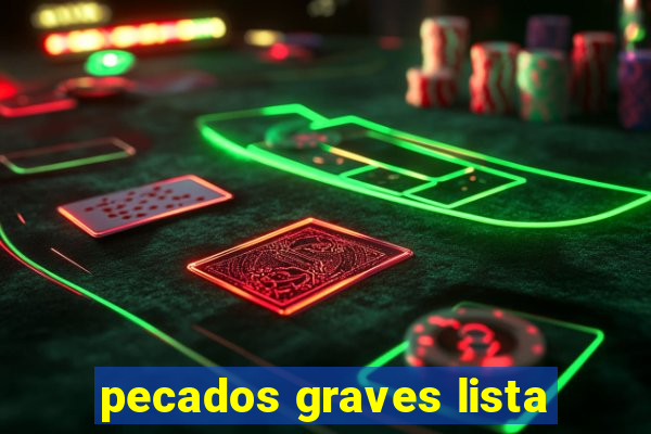 pecados graves lista